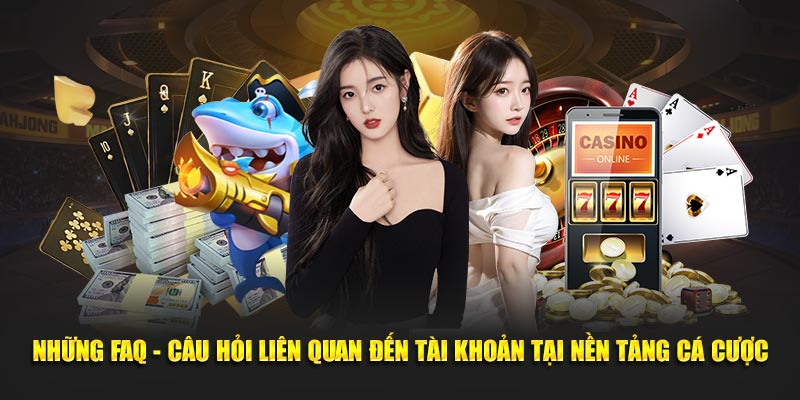 FAQ - Câu hỏi liên quan
